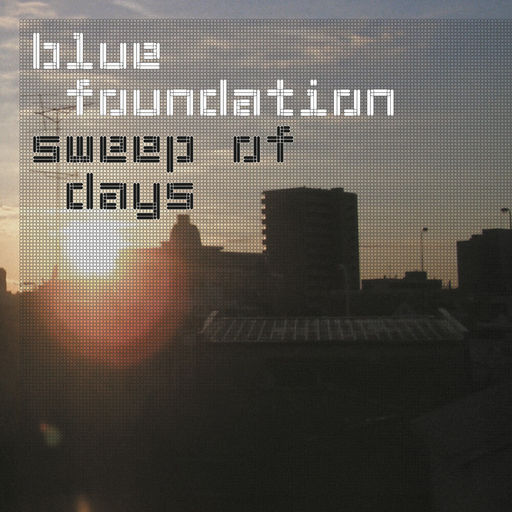 the album cover for Blue Foundation - Sweep Of Days - Remaster (Uk)
