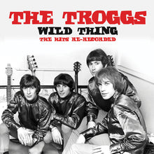 the album cover for Troggs - Wild Thing: The Hits Re-Recorded (Mod)
