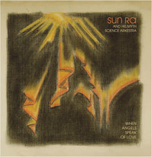 Sun Ra & His Myth Science Arkestra - When Angels Speak Of Love [LP] Vinyl Record