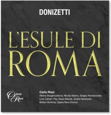 the album cover for Donizetti / Carlo Rizzi  / Britten Sinfonia - Donizetti: L'esule Di Roma (Uk)