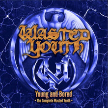 the album cover for Wasted Youth - Young & Bored: The Complete Wasted Youth (Uk)
