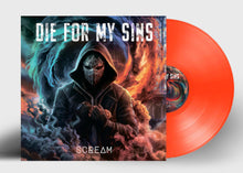 the album cover for Die for My Sins - Scream - Orange [Colored Vinyl] [Limited Edition] (Org)