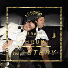 the album cover for We Are Scientists - Brain Thrust Mastery - Deluxe [180 Gram] (Uk)