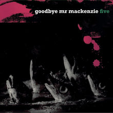 the album cover for Goodbye Mr MacKenzie - Five (Uk)
