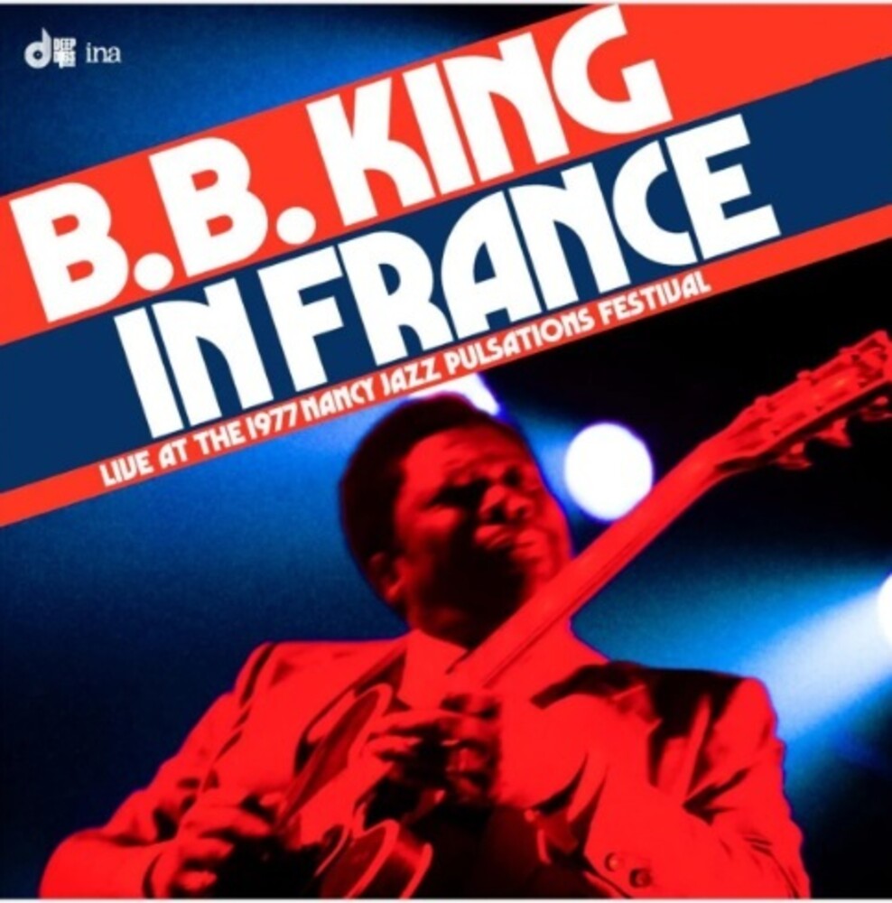 B.B. King - In France: Live At The 1977 Nancy Jazz Pulsations [CD]