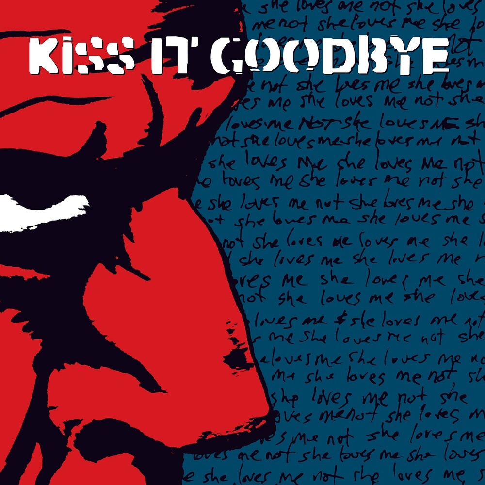 the album cover for Kiss It Goodbye - She Loves Me She Loves Me Not [Colored Vinyl]