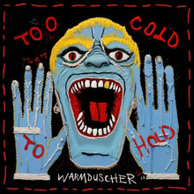 the album cover for Warmduscher - Too Cold To Hold [Colored Vinyl] (Uk)