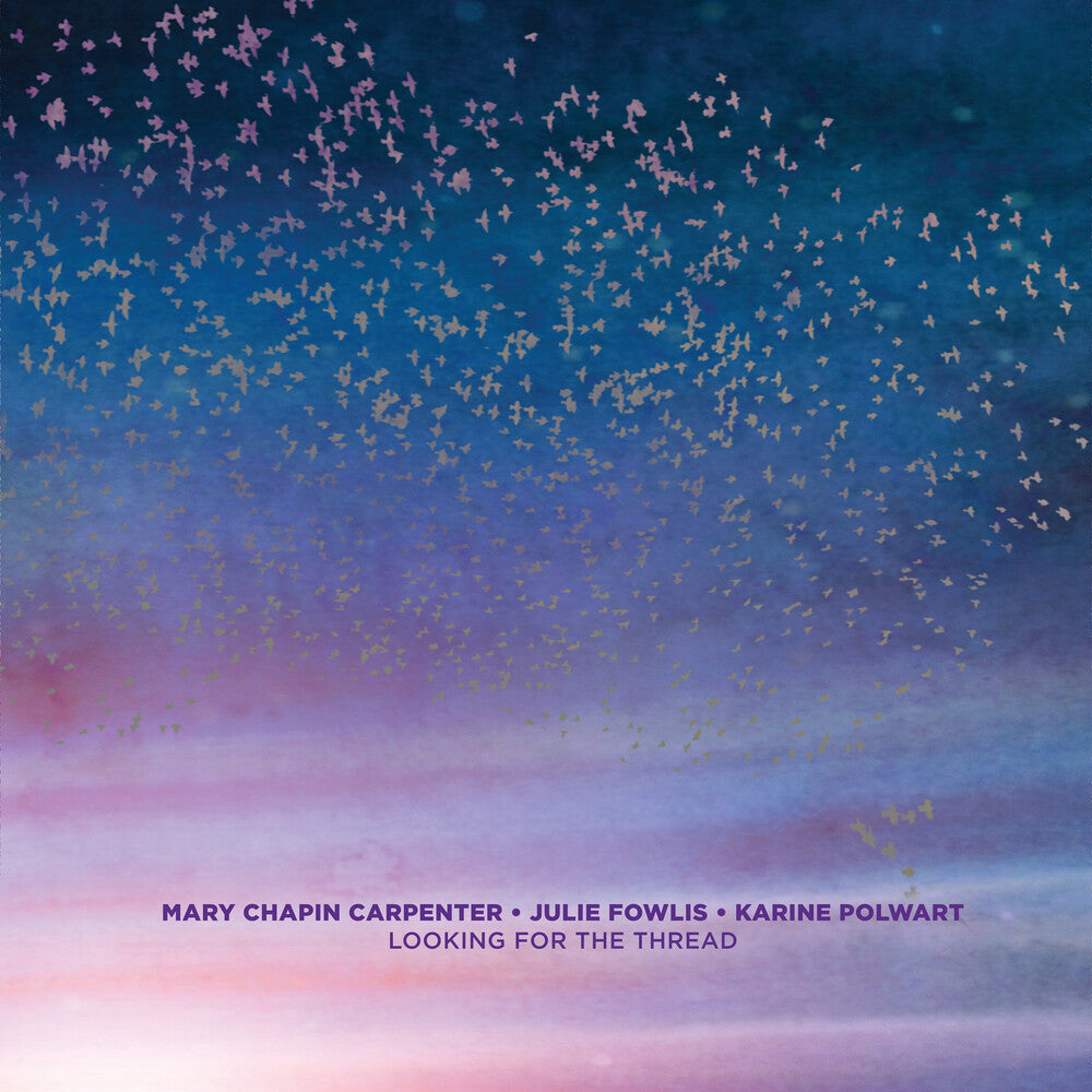 Mary Chapin Carpenter, Julie Fowlis, Karine Polwart - Looking For The Thread [Compact disc]