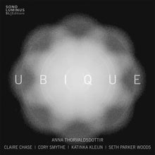 the album cover for Thorvaldsdottir / Chase / Kleijn - Ubique