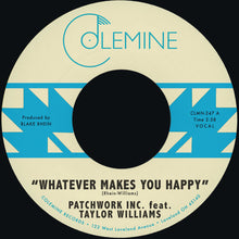 Patchwork Inc. / Taylor Williams  / Waddell,Wyatt - Whatever Makes You Happy B/W Last Forever [7" Vinyl]