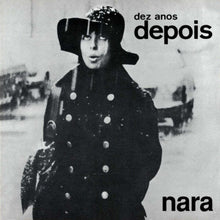the album cover for Nara Leao - Dez Anos Depois (Blk) (Gate) [180 Gram] (Hol)