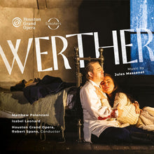 the album cover for Houston Grand Opera - Massenet: Werther