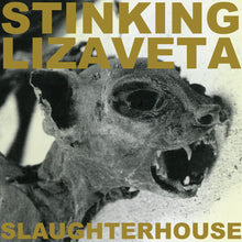 the album cover for Stinking Lizaveta - Slaughterhouse [Colored Vinyl] (Gol) [Remastered]