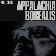 Phil Cook - Appalachia Borealis [LP] Vinyl Record