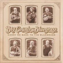 the album cover for Big Country Bluegrass - Carry Me Back To The Bluegrass [Digipak]