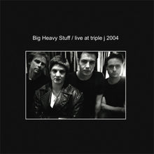 the album cover for Big Heavy Stuff - Live At Triple J 2004 (Aus)