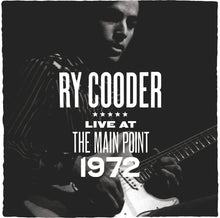 the album cover for Ry Cooder - Main Point - Live 1972 [Record Store Day]