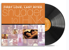 Shudder To Think - First Love, Last Rites Music From The Motion Picture [LP] Vinyl Record
