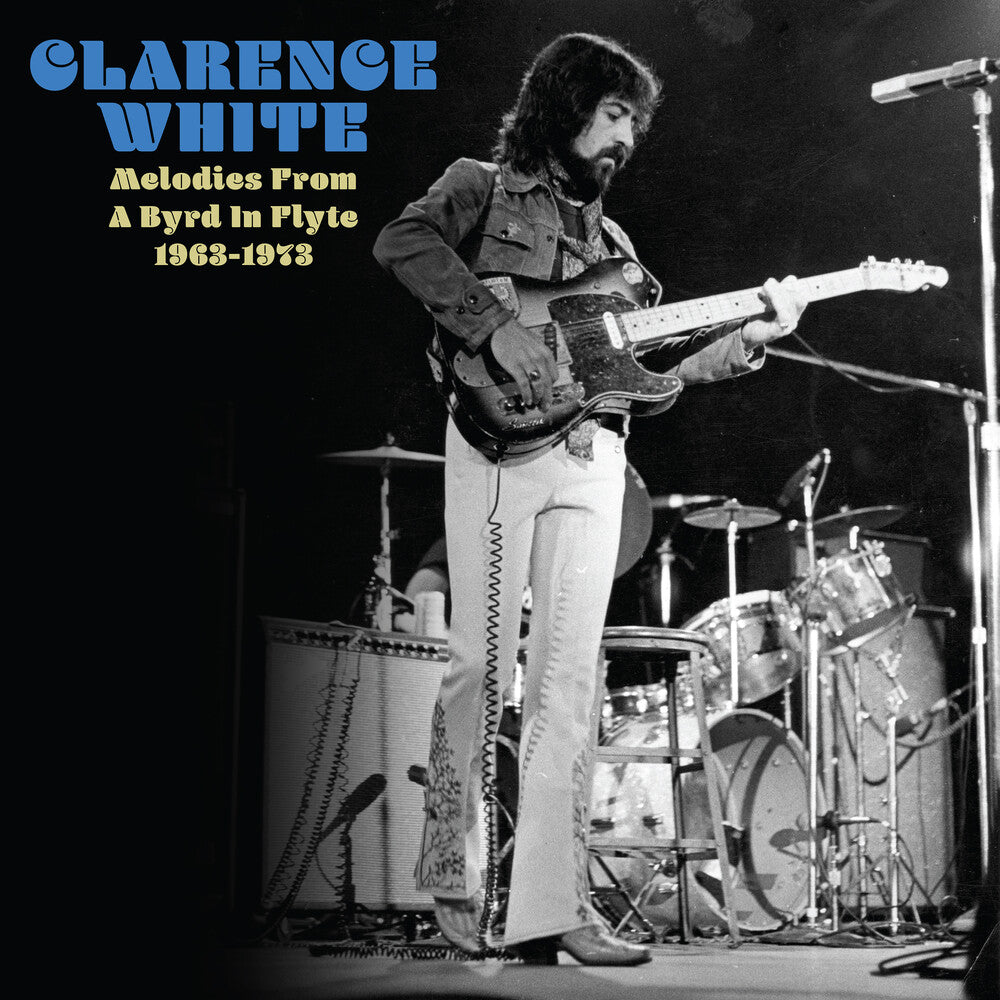 the album cover for Clarence White - Melodies From A Byrd In Flyte: 1963-1973