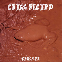 the album cover for Cross Record - Crush Me