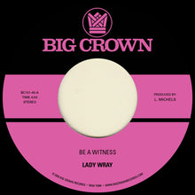 the album cover for Lady Wray - Be A Witness B/W Best For Us