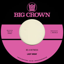 Lady Wray - Be A Witness B/W Best For Us [7" Vinyl]