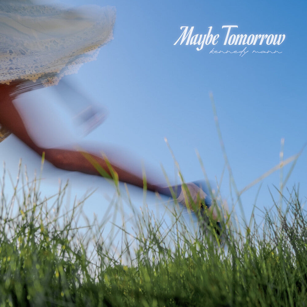 the album cover for Kennedy Mann - Maybe Tomorrow