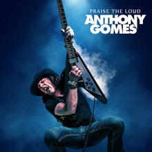 Anthony Gomes - Praise The Loud [LP] Vinyl Record