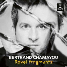 the album cover for Bertrand Chamayou - Ravel: Fragments