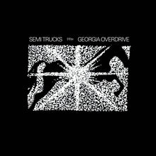 the album cover for Semi Trucks - Georgia Overdrive