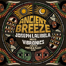 the album cover for Joseph Lalibela  Meets Vibronics & Mafia / Fluxy - Ancient Breeze