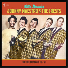 the album cover for Johnny Maestro  & The Crests - Little Miracles: The Sweetest Singles 1957-61