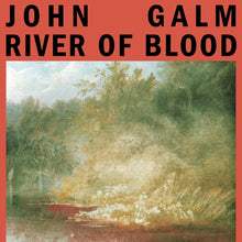 the album cover for John Galm - River Of Blood [Colored Vinyl] (Red)