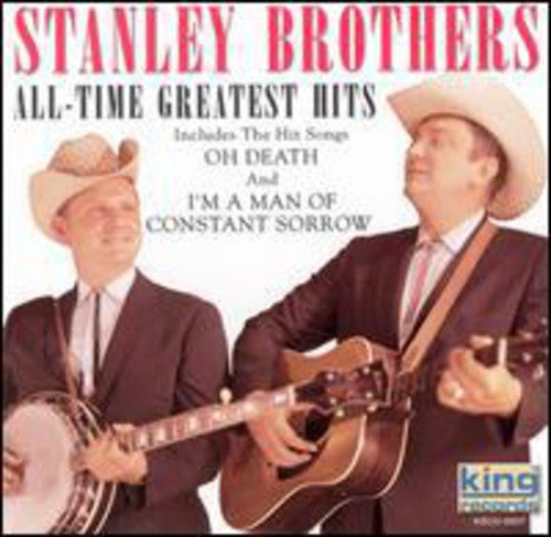 Stanley Brothers - All-Time Greatest Hits [CD]