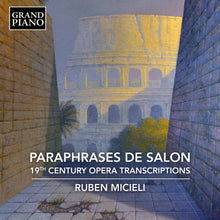 Ruben Micieli - Paraphrases De Salon - 19th Century Opera Music CD