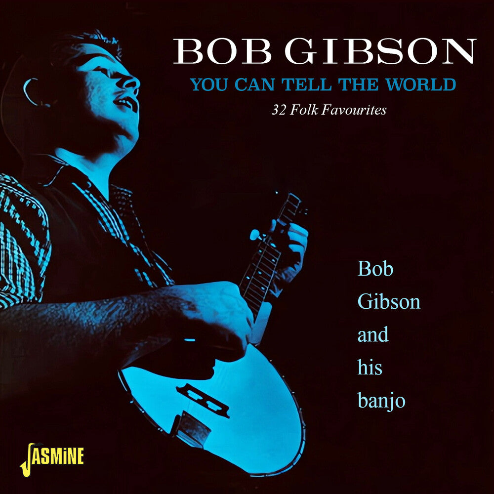 Bob Gibson - You Can Tell The World - 32 Folk Favourites (Uk) Music CD