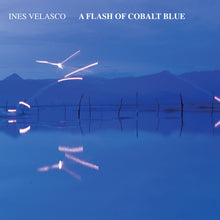 the album cover for Ines Velasco - Flash Of Cobalt Blue
