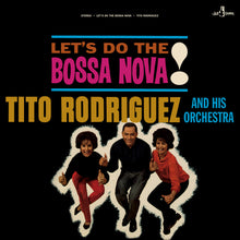 the album cover for Tito Rodriguez  & His Orchestra - Let's Do The Bossa Nova (Bonus Track) [Limited Edition] [180 Gram]