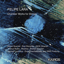 the album cover for Felipe Lara: Chamber Works for Strings / Various - Felipe Lara: Chamber Works For Strings (Various Artists)
