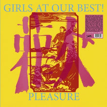 the album cover for Girls At Our Best - Pleasure [Colored Vinyl] (Uk)