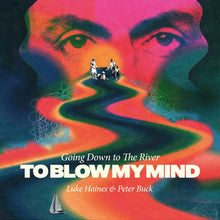 the album cover for Luke Haines  / Buck,Peter - Going Down To The River To Blow My Mind