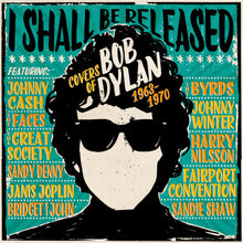 the album cover for I Shall Be Released: Covers Of Bob Dylan 1963-1970 - I Shall Be Released: Covers Of Bob Dylan 1963-1970