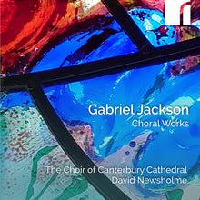 the album cover for Choir Of Canterbury Cathedral - Gabriel Jackson: Choral Works