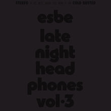 the album cover for Esbe - Esbe - Late Night Headphones Vol. 3