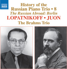 the album cover for Brahms Trio - History Of The Russian Pno Trio Vol. 8 - Lopatniko