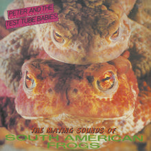 the album cover for Peter & The Test Tube Babies - Mating Sounds Of South American Frogs (Uk)