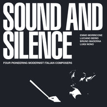 the album cover for Ennio Morricone  / Berio,Luciano / Maderna / Nono - Sound & Silence: Four Pioneering Modernist Italian