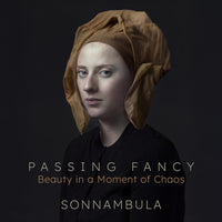 the album cover for Sonnambula - Passing Fancy - Beauty In A Moment Of Chaos