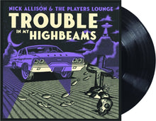 the album cover for Nick Allison - Trouble In My High Beams [180 Gram]