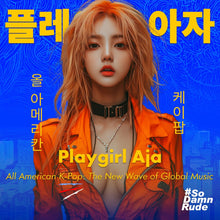 the album cover for Playgirl Aja - All American K-Pop: The New Wave of Global Music